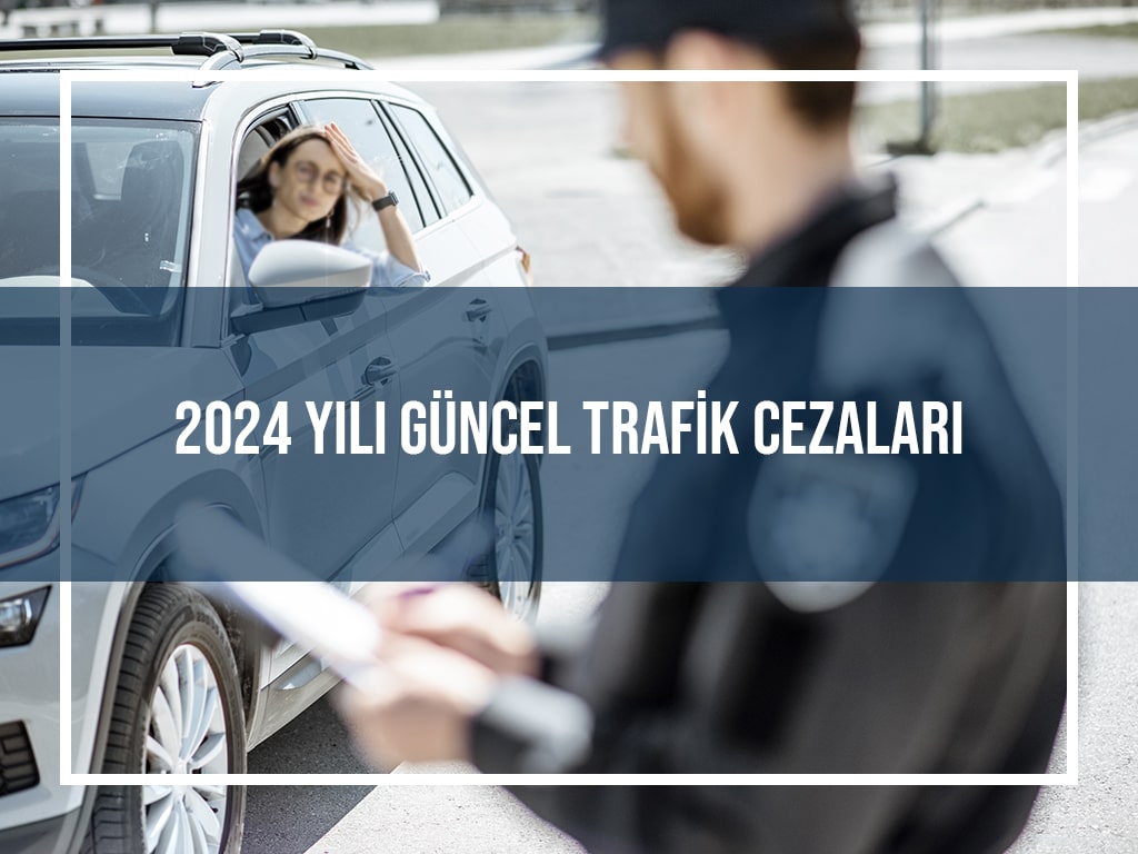 2024 Yılı Güncel Trafik Cezaları BlackTree Rent A CAR